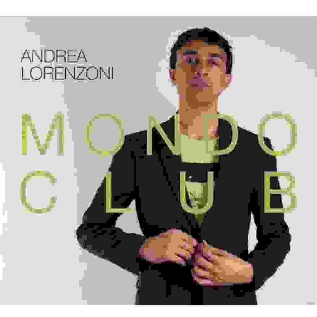 ANDREA LORENZONI: “MONDO CLUB”