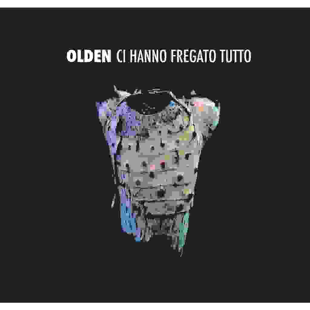 “Ci hanno fregato tutto” - Il nuovo album di Olden