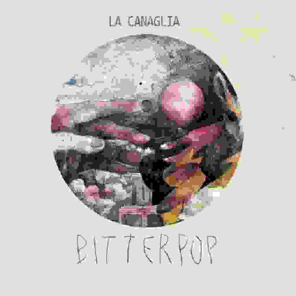 [RECENSIONE] La Canaglia – Bitterpop