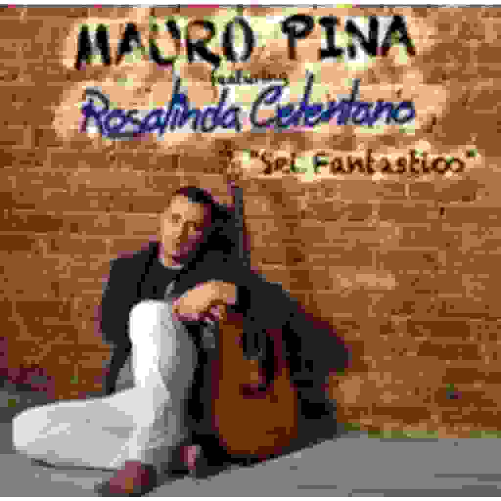 MAURO PINA feat. ROSALINDA CELENTANO “SEI FANTASTICO” È IL NUOVO COINVOLGENTE SINGOLO DEL CANTAUTORE COMASCO IN COLLABORAZIONE LA NOTA ATTRICE