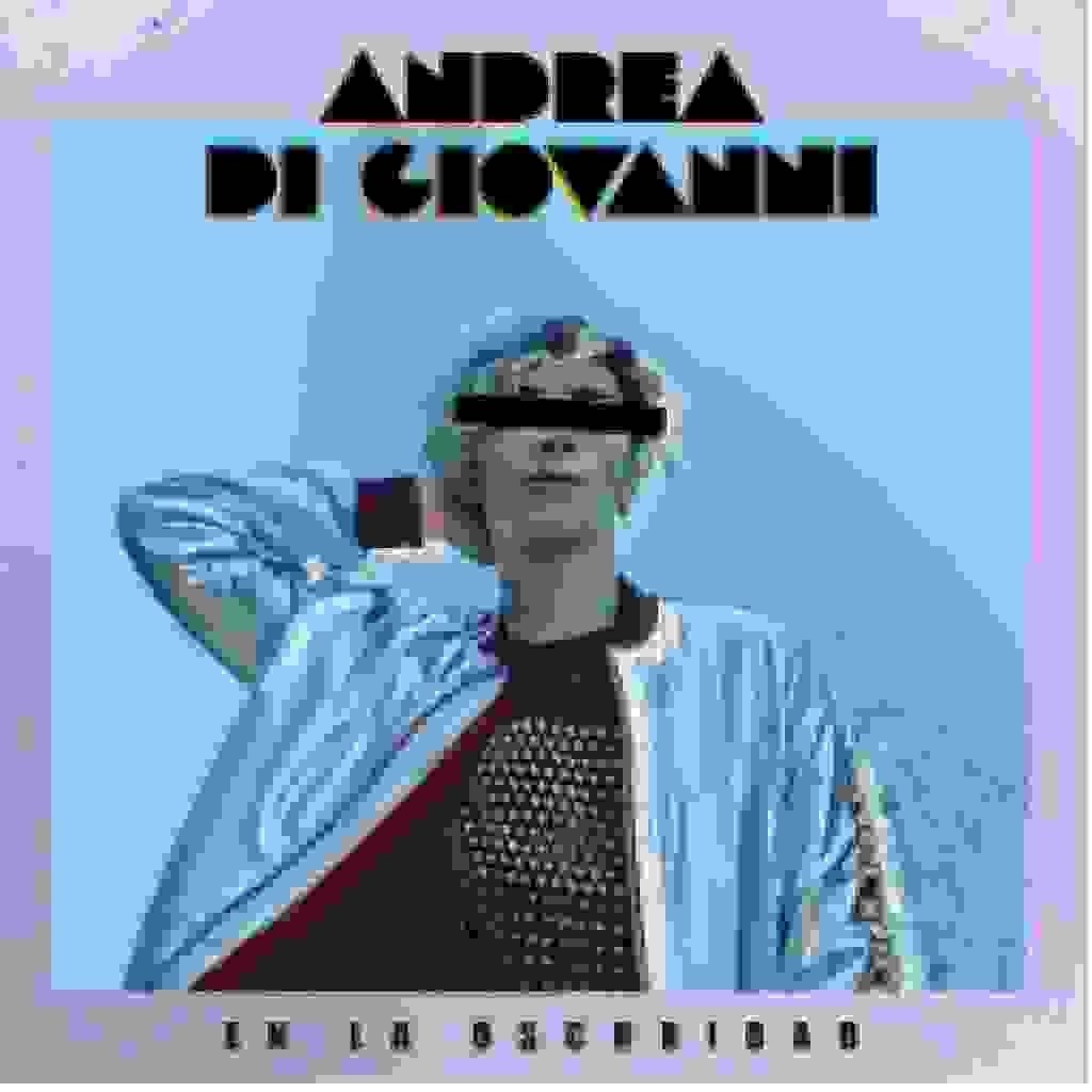 ANDREA DI GIOVANNI: IL NUOVO SINGOLO