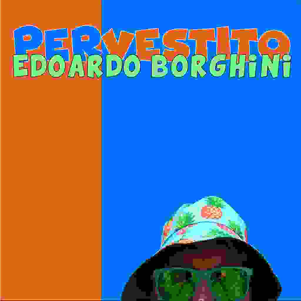 Edoardo Borghini, Pervestito