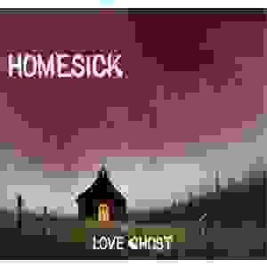 Homesick, il nuovo singolo dei Love Ghost