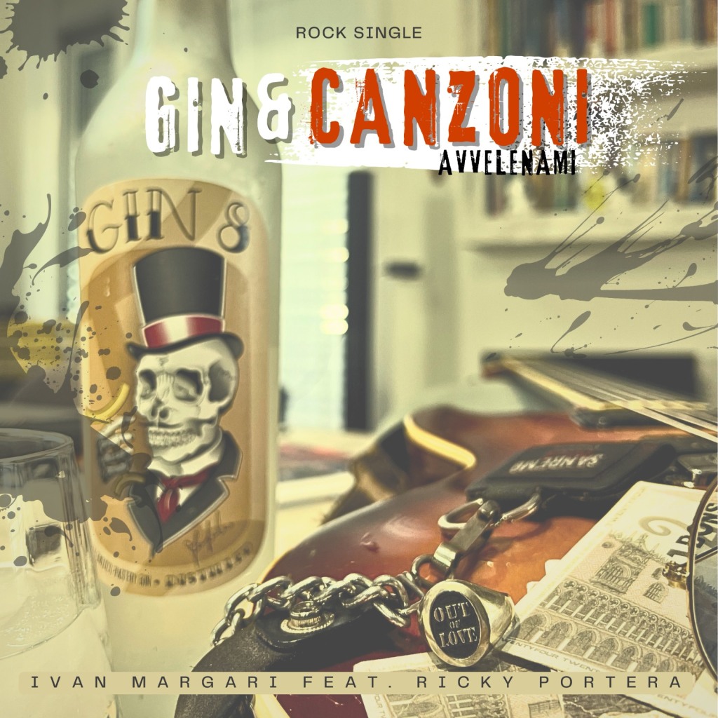 Fuori il primo singolo di Ivan Margari Feat. Ricky Portera – Gin&Canzoni (Avvelenami)